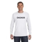 Dadass Long Sleeve Shirts